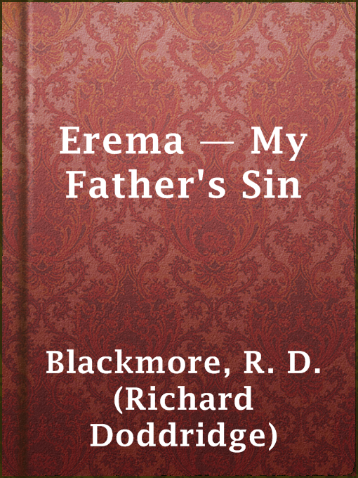 Title details for Erema — My Father's Sin by R. D. (Richard Doddridge) Blackmore - Available